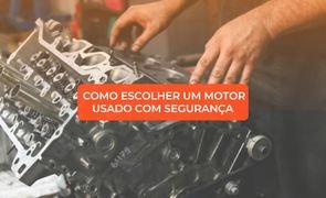 como escolher um motor usado com seguranca 1